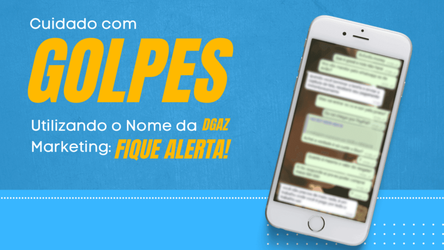 DGAZ Marketing Cuidado com os golpes