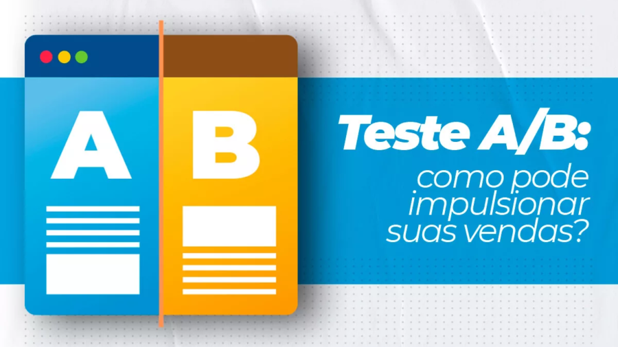 Teste A/B - como pode impulsionar suas vendas