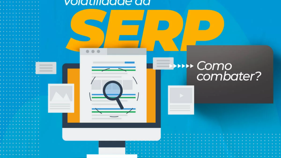 Volatividade da Serp, como combater