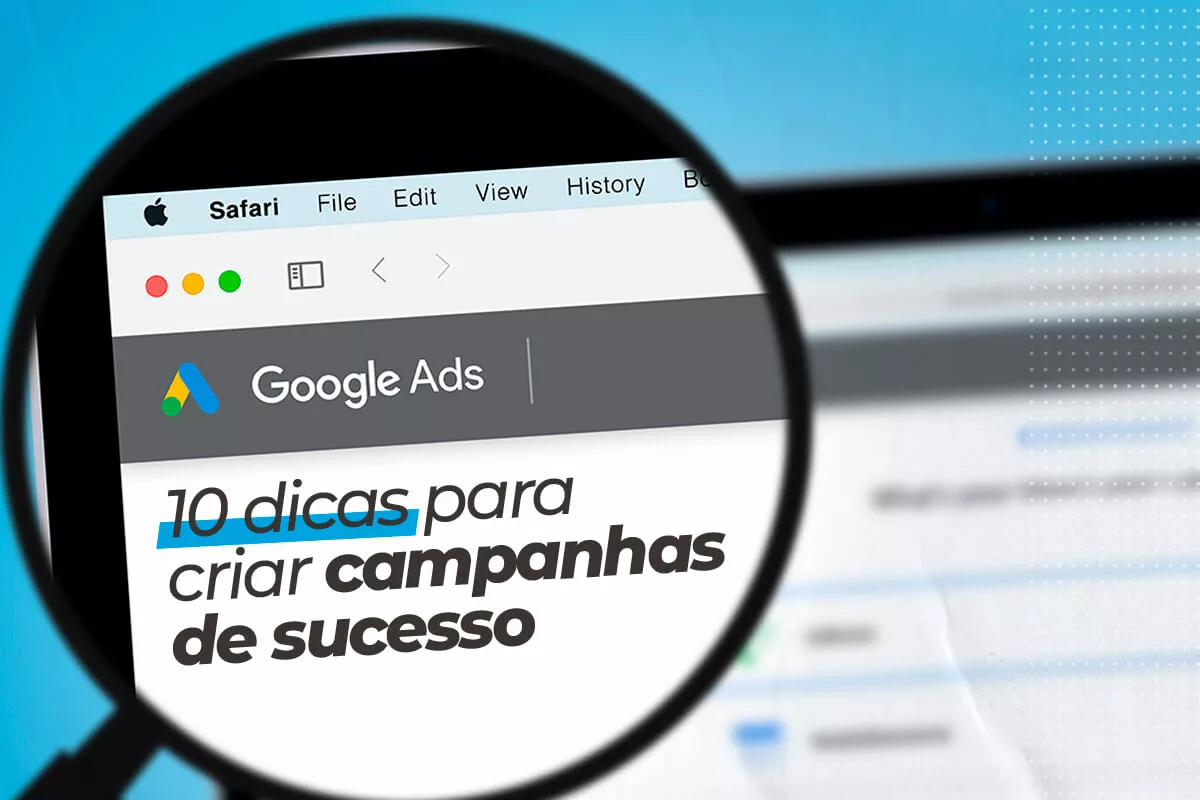 Google Ads 10 dicas para criar campanhas de sucesso