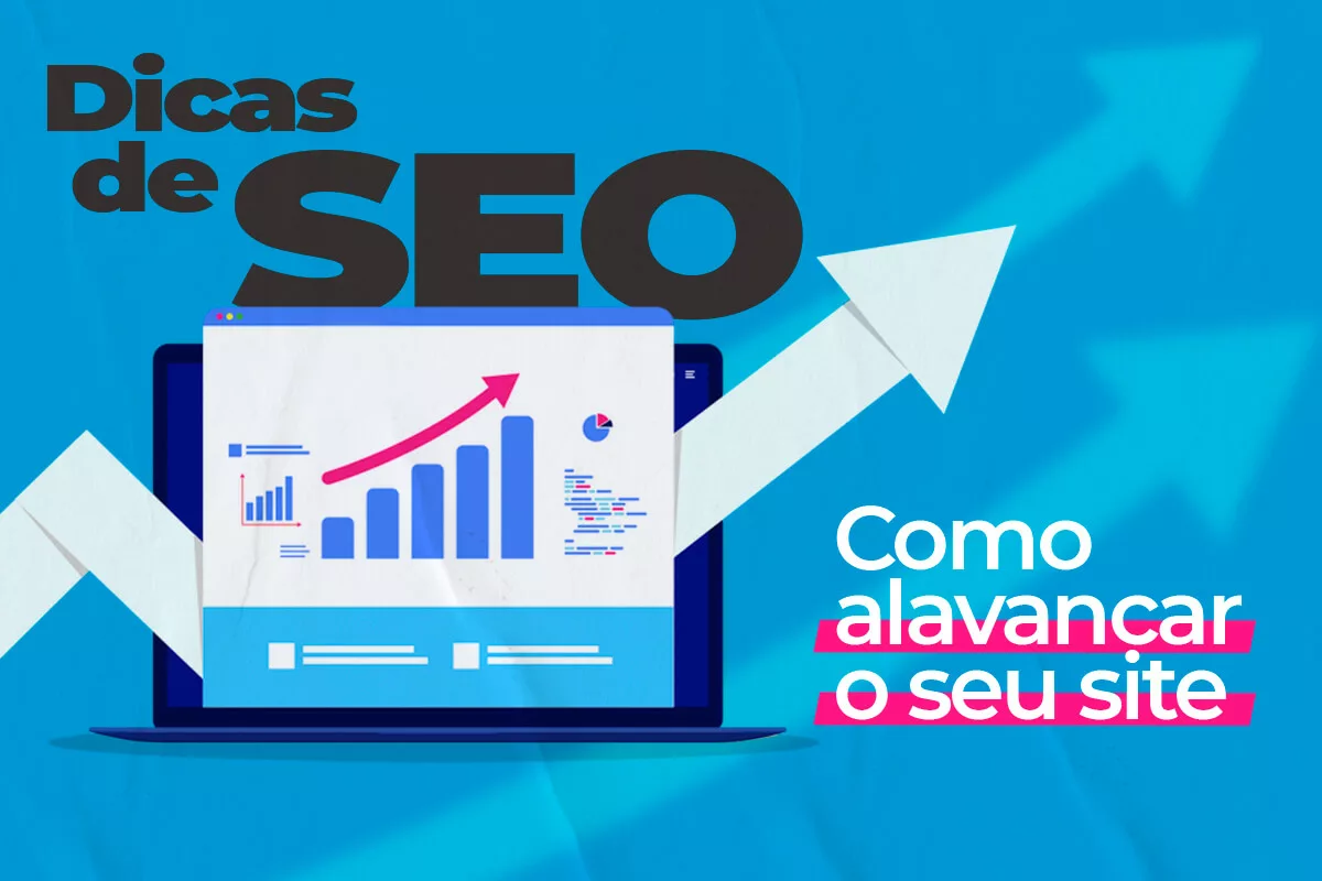 Dicas de SEO dicas de como alavancar o seu site